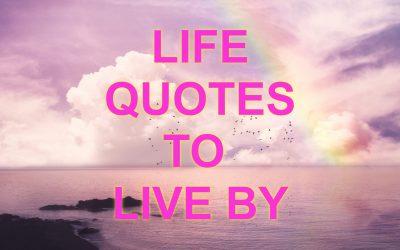 Life Quotes To Live By