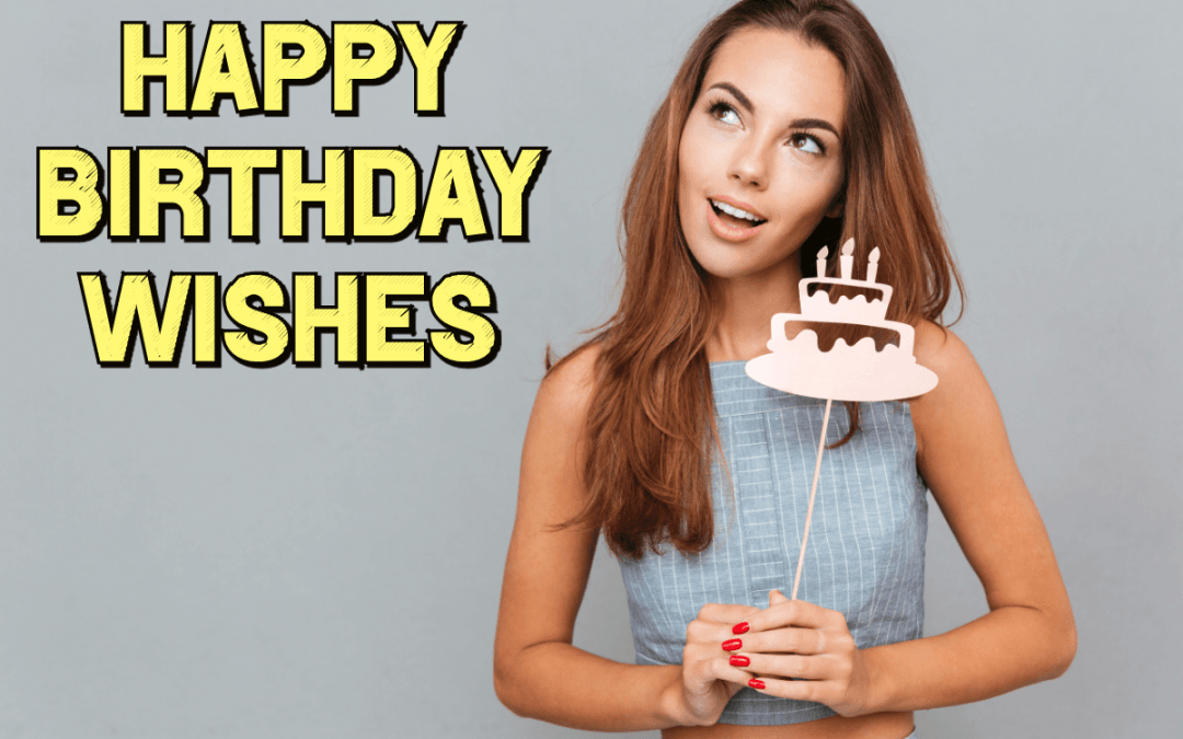 Birthday Wishes For Anyone and Everyone